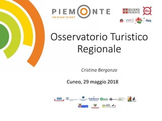 Osservatorio Turistico
Regionale
Cristina Bergonzo
Cuneo, 29 maggio 2018
 