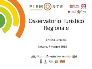 Osservatorio Turistico
Regionale
Cristina Bergonzo
Novara, 7 maggio 2018
 