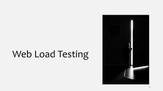 Web Load Testing
19
 