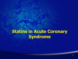Statins in Acute Coronary Syndrome 