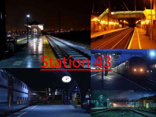 Station 43
 
