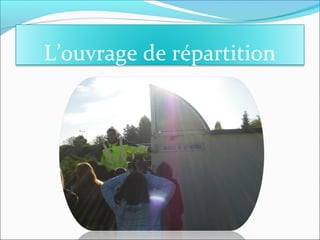 L’ouvrage de répartition
 