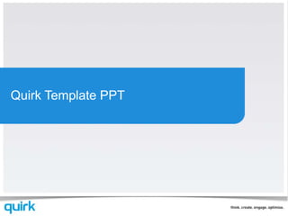 Quirk Template PPT
 