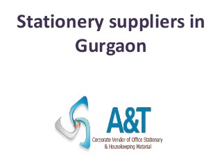 Stationery suppliers in
Gurgaon

 