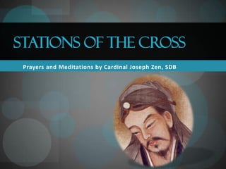STATIONS OF THE CROSS
 Prayers and Meditations by Cardinal Joseph Zen, SDB
 