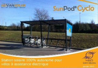 Station solaire 100% autonome pour
vélos à assistance électrique
Janvier 2015
 