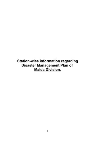 Station-wise information regarding
  Disaster Management Plan of
          Malda Division.




                1
 
