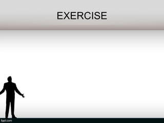 EXERCISE
 