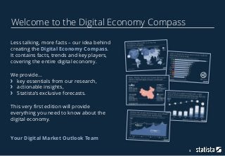 Welcome to the Digital Economy Compass
3
Less talking, more facts – our idea behind
creating the Digital Economy Compass.
...