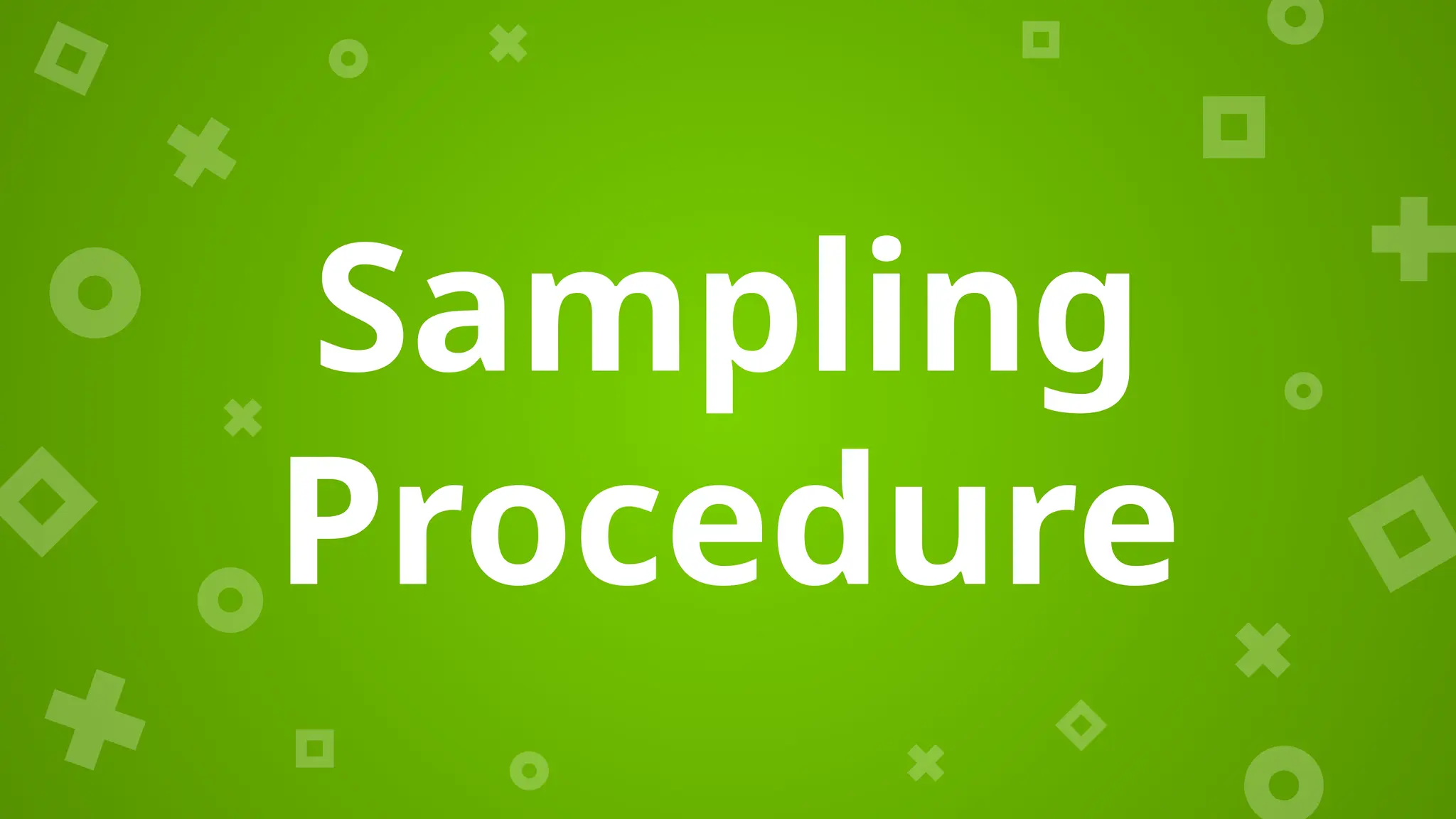 Sampling
Procedure
 