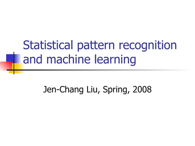 Statistical pattern recognition and machine learning | PPT