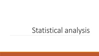 Statistical analysis
 