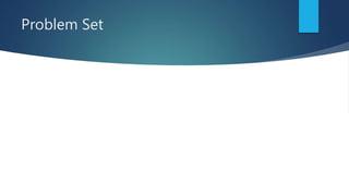 Problem Set
 