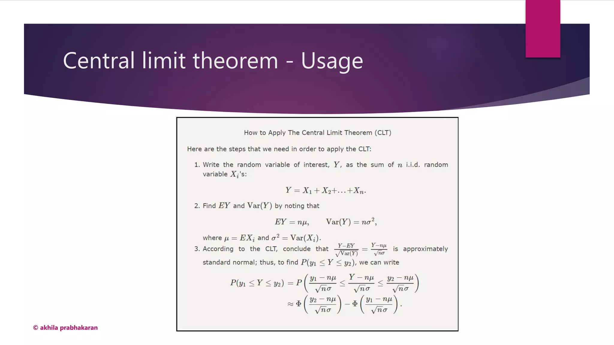 Central limit theorem - Usage
© akhila prabhakaran
 