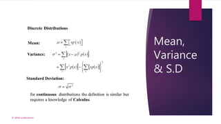 Mean,
Variance
& S.D
© akhila prabhakaran
 