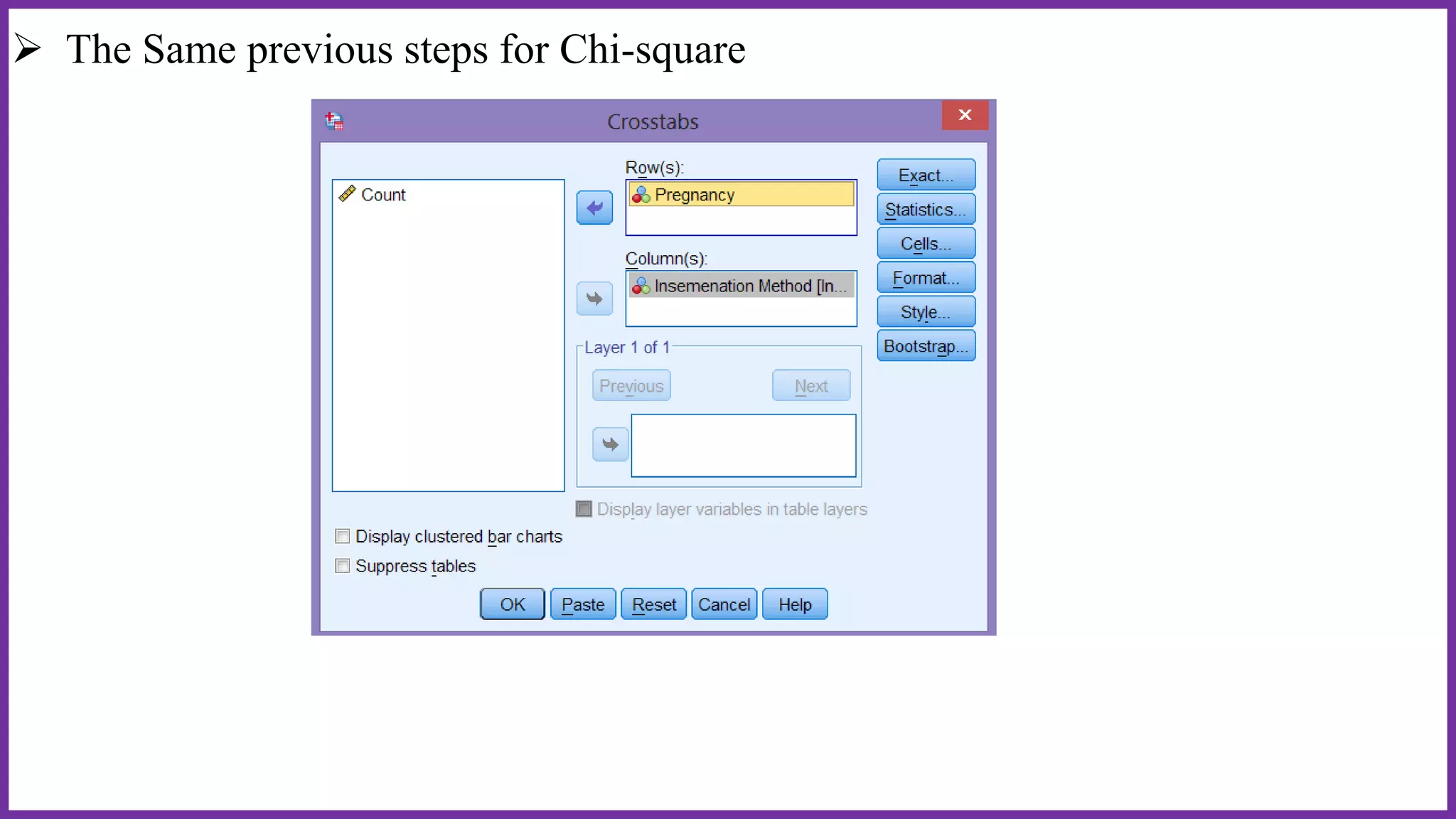  The Same previous steps for Chi-square
 