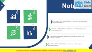20
01
This slide is 100% editable. Adapt it to your needs and capture your
audience's attention.
02
This slide is 100% editable. Adapt it to your needs and capture your
audience's attention.
03
This slide is 100% editable. Adapt it to your needs and capture your
audience's attention.
04
This slide is 100% editable. Adapt it to your needs and capture your
audience's attention.
Notes
 