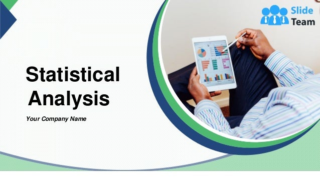 Statistical
Analysis
Your Company Name
 