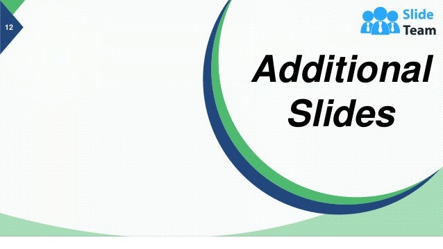 12
Additional
Slides
 