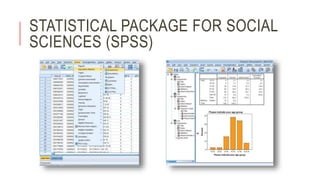STATISTICAL PACKAGE FOR SOCIAL
SCIENCES (SPSS)
 