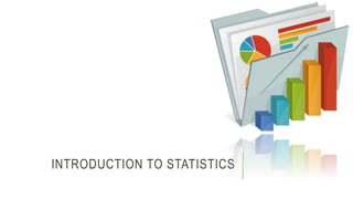 INTRODUCTION TO STATISTICS
 