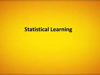 Statistical Learning
 