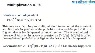 Proprietary content. ©Great Learning. All Rights Reserved. Unauthorized use or distribution prohibited
Multiplication Rule
 
