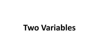 Two Variables
 