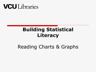 Building Statistical Literacy Reading Charts & Graphs 