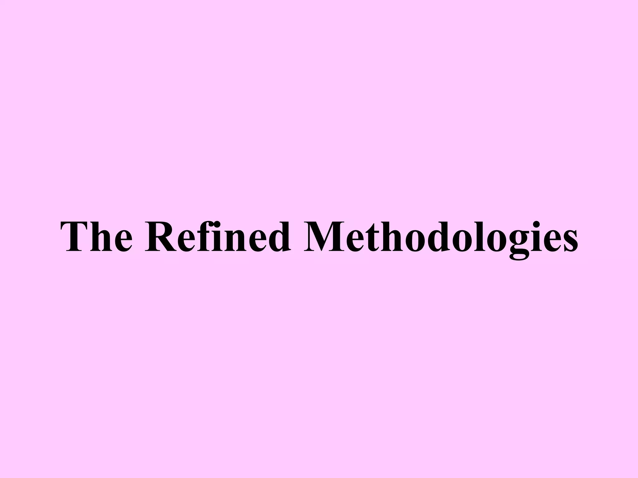 The Refined Methodologies
 