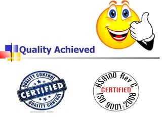 Quality Achieved
 