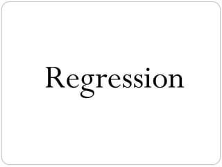 Regression
 