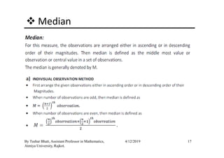 Median
17By Tushar Bhatt, Assistant Professor in Mathematics,
Atmiya University, Rajkot.
4/12/2019
 
