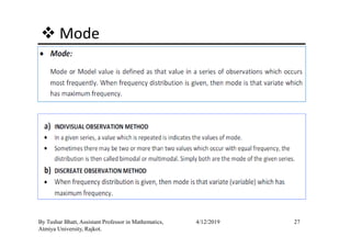 Mode
27By Tushar Bhatt, Assistant Professor in Mathematics,
Atmiya University, Rajkot.
4/12/2019
 