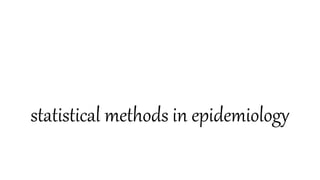 statistical methods in epidemiology
 