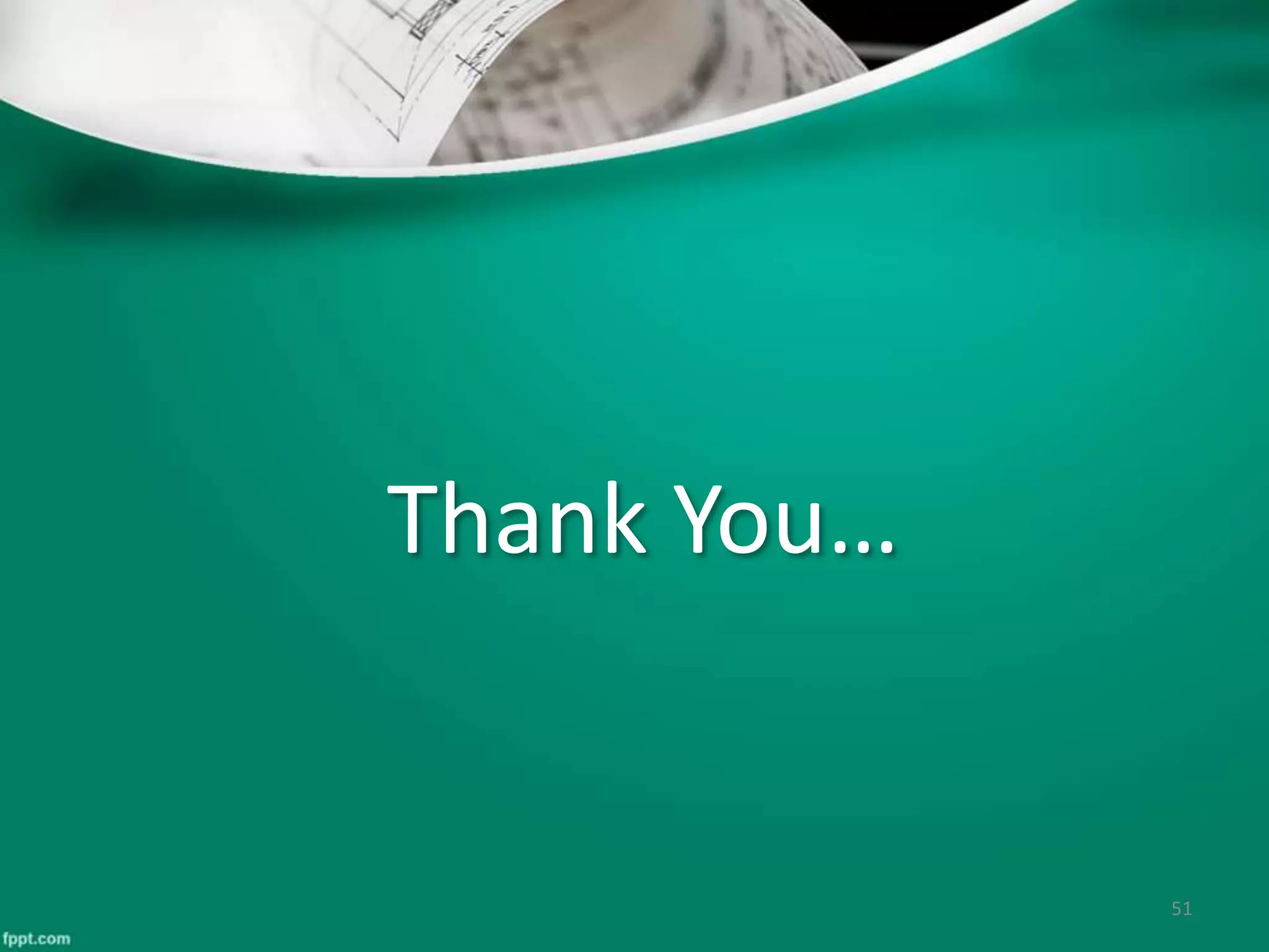 Thank You…
51
 