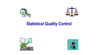 Statistical Quality Control
 