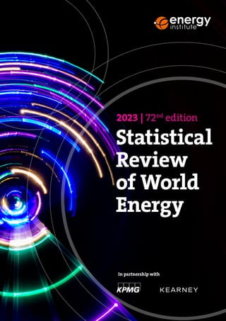 In partnership with
Statistical
Review
of World
Energy
2023 | 72nd
edition
 