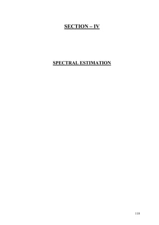 SECTION – IV
SPECTRAL ESTIMATION
118
 
