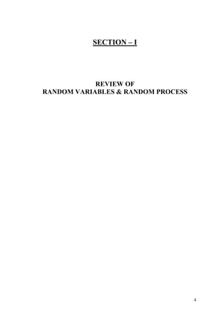 SECTION – I
REVIEW OF
RANDOM VARIABLES & RANDOM PROCESS
4
 