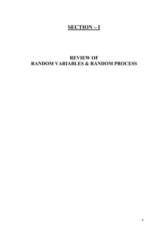 SECTION – I
REVIEW OF
RANDOM VARIABLES & RANDOM PROCESS
8
 