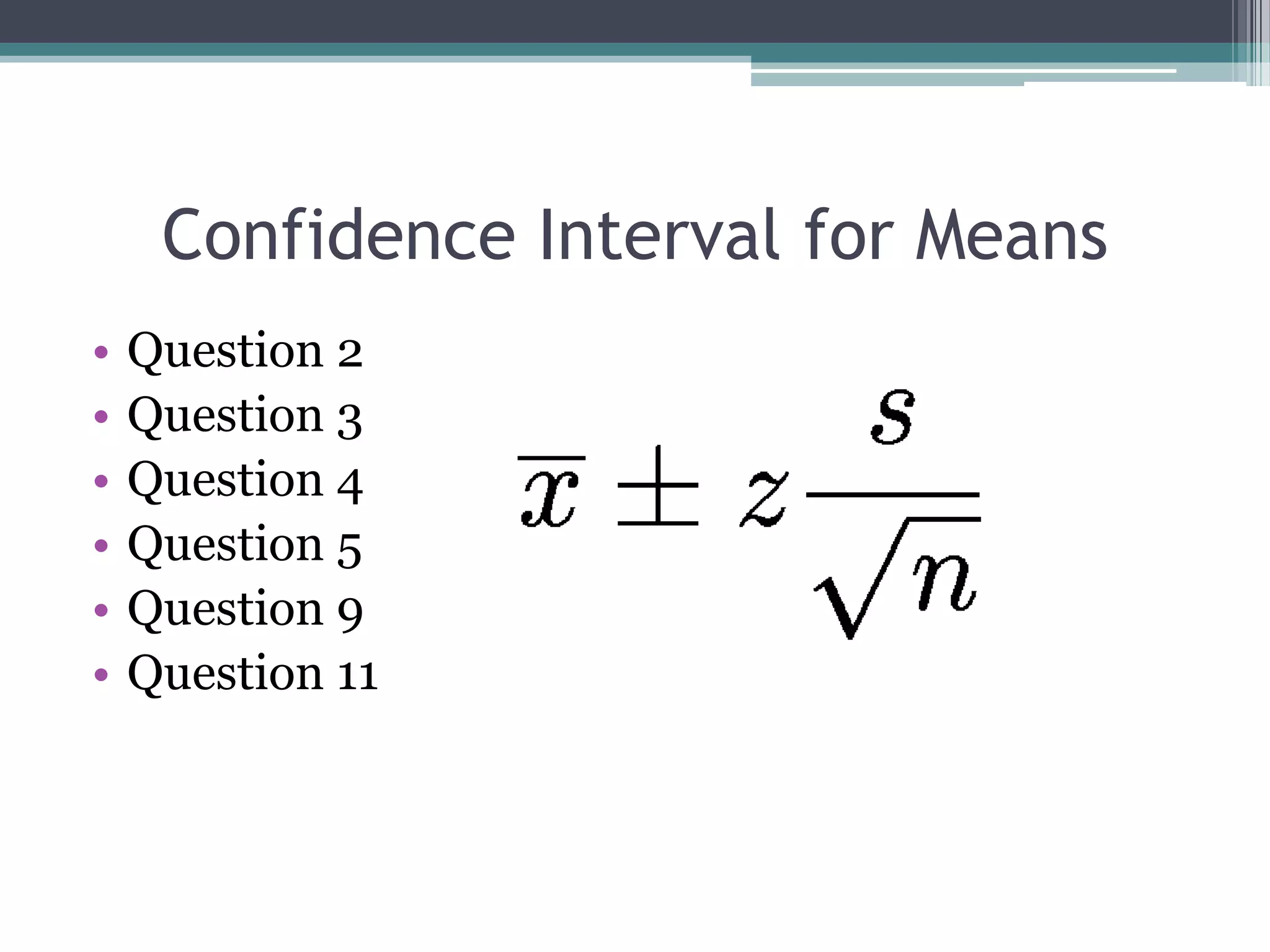 Confidence Interval for MeansQuestion 2Question 3Question 4Question 5Question 9Question 11