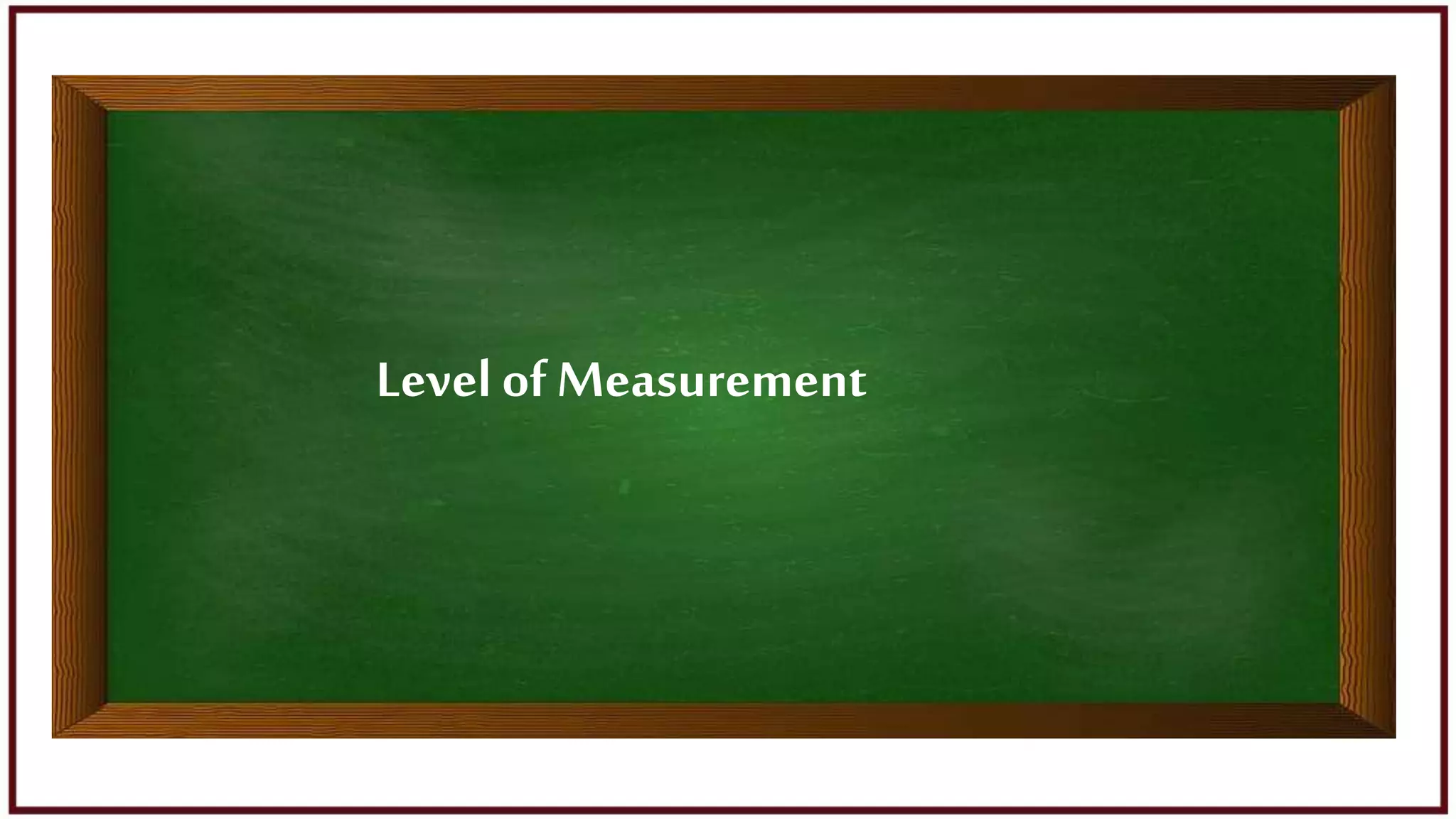 Level ofMeasurement
 