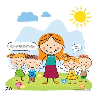 0
THAT'S THE END OF OUR TRIP.
THANK YOU FOR BEING WITH US! GOOD
LUCK!
28 www.dst.dk/ukrainekidz
 