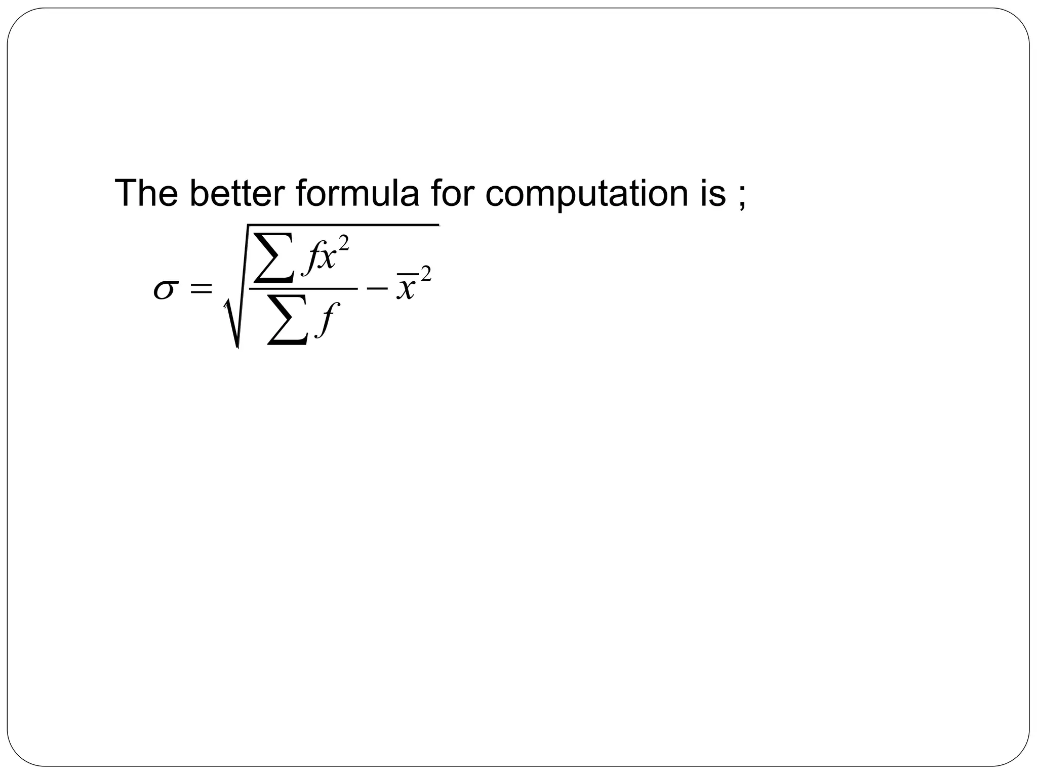 The better formula for computation is ;
2
2
fx
x
f
  


 