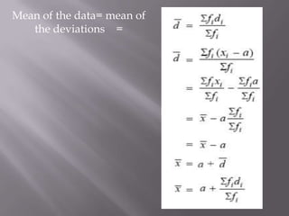 Mean of the data= mean of
   the deviations =
 