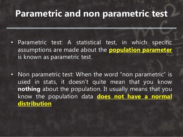 Assumptions About Parametric And Non Parametric Tests Assumptions About Parametric And Non Parametric Tests