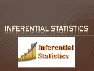 INFERENTIAL STATISTICS
 