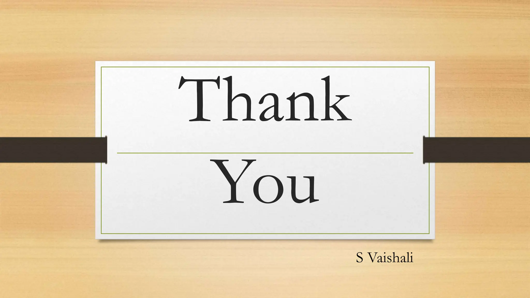 Thank
You
S Vaishali
 