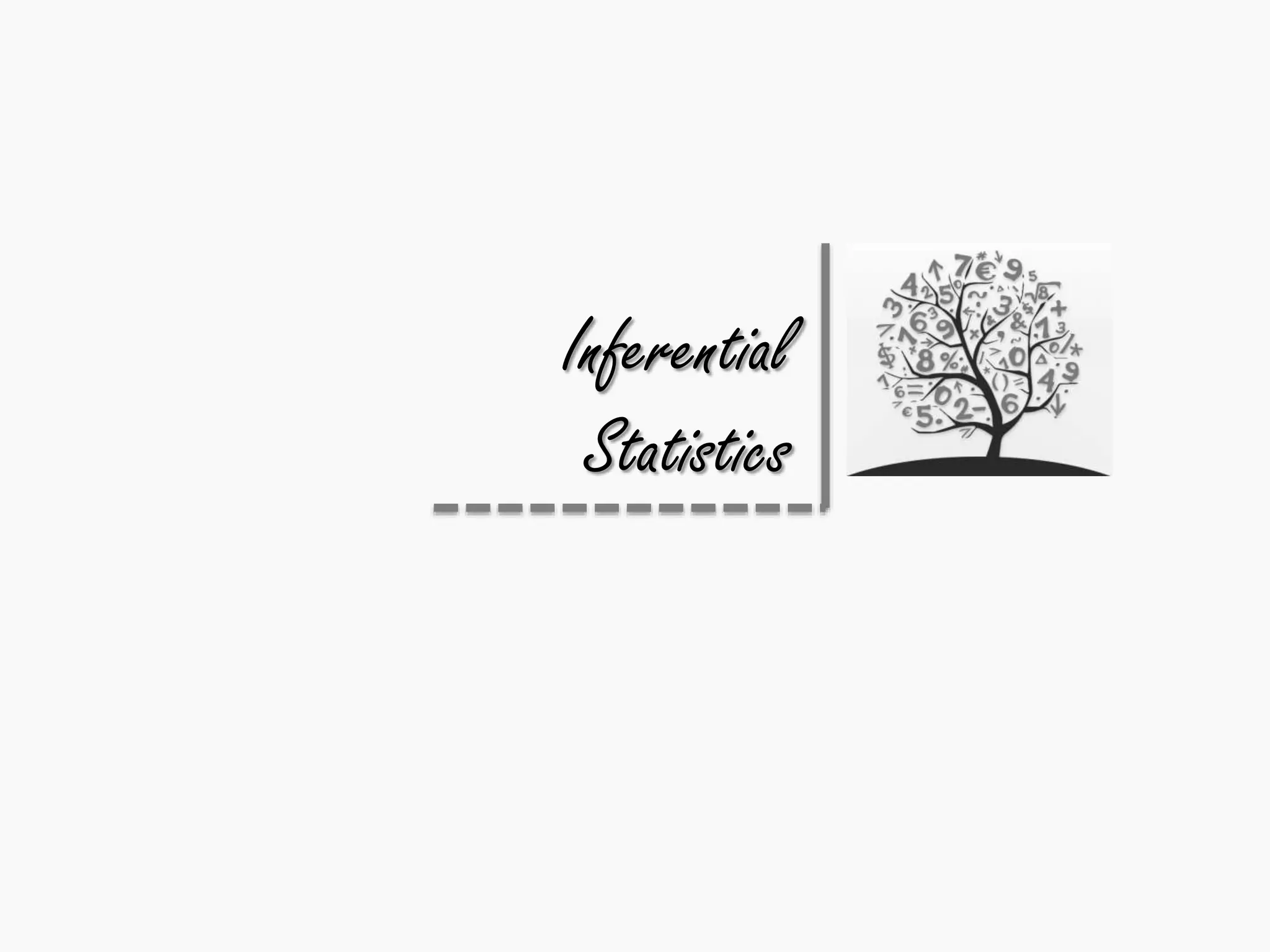 Inferential
Statistics
 